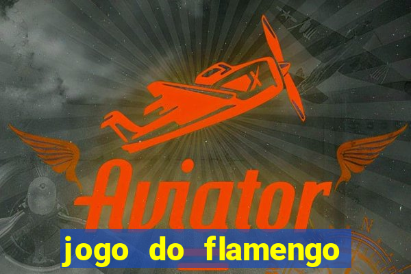 jogo do flamengo ao vivo multicanais